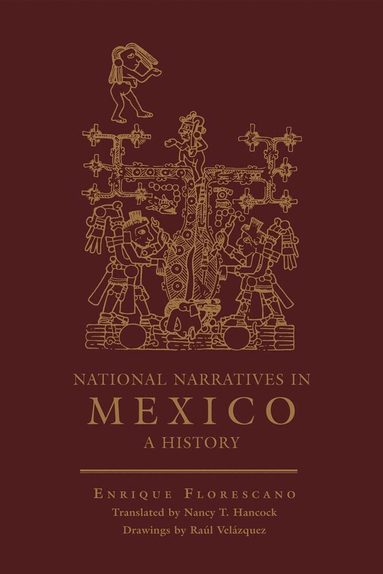 Enrique Florescano - National Narratives in Mexico, Häftad