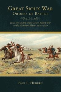 bokomslag Great Sioux War Orders of Battle