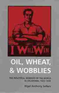 bokomslag Oil, Wheat, & Wobblies