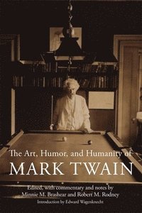 bokomslag The Art, Humor, and Humanity of Mark Twain