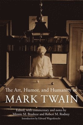 Minnie M. Brashear, Robert M. Rodney - Art, Humor, and Humanity of Mark Twain, Häftad