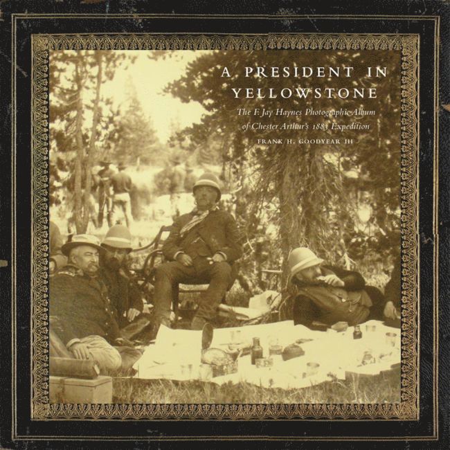 Frank H. Goodyear - President in Yellowstone, Inbunden