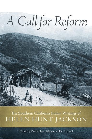 Helen Hunt Jackson, Valerie Sherer Mathes, Phil Brigandi - Call for Reform, Inbunden