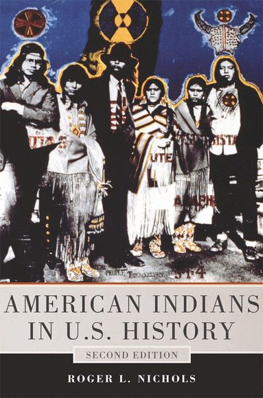 Roger L. Nichols - American Indians in U.S. History, Häftad