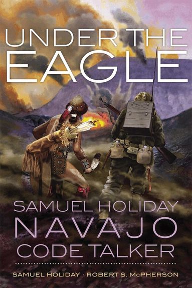 Samuel Holiday, Robert S. McPherson - Under the Eagle, Häftad