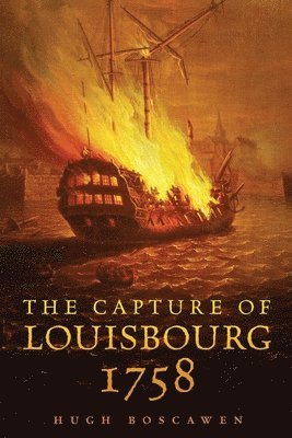 The Capture of Louisbourg, 1758 1