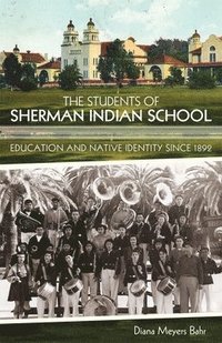 bokomslag The Students of Sherman Indian School