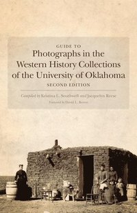bokomslag Guide to Photographs in the Western History Collections of the University of Oklahoma