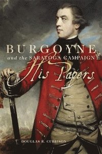 bokomslag Burgoyne and the Saratoga Campaign
