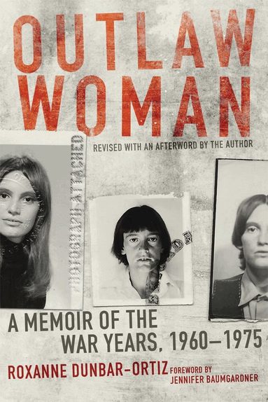 Roxanne Dunbar-Ortiz - Outlaw Woman, Häftad