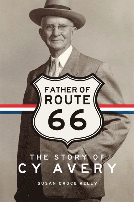 Susan Croce Kelly, Susan C. Kelly - Father of Route 66, Inbunden