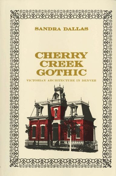 Sandra Dallas - Cherry Creek Gothic, Häftad