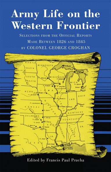 George Croghan, Francis Paul Prucha - Army Life on the Western Frontier, Häftad