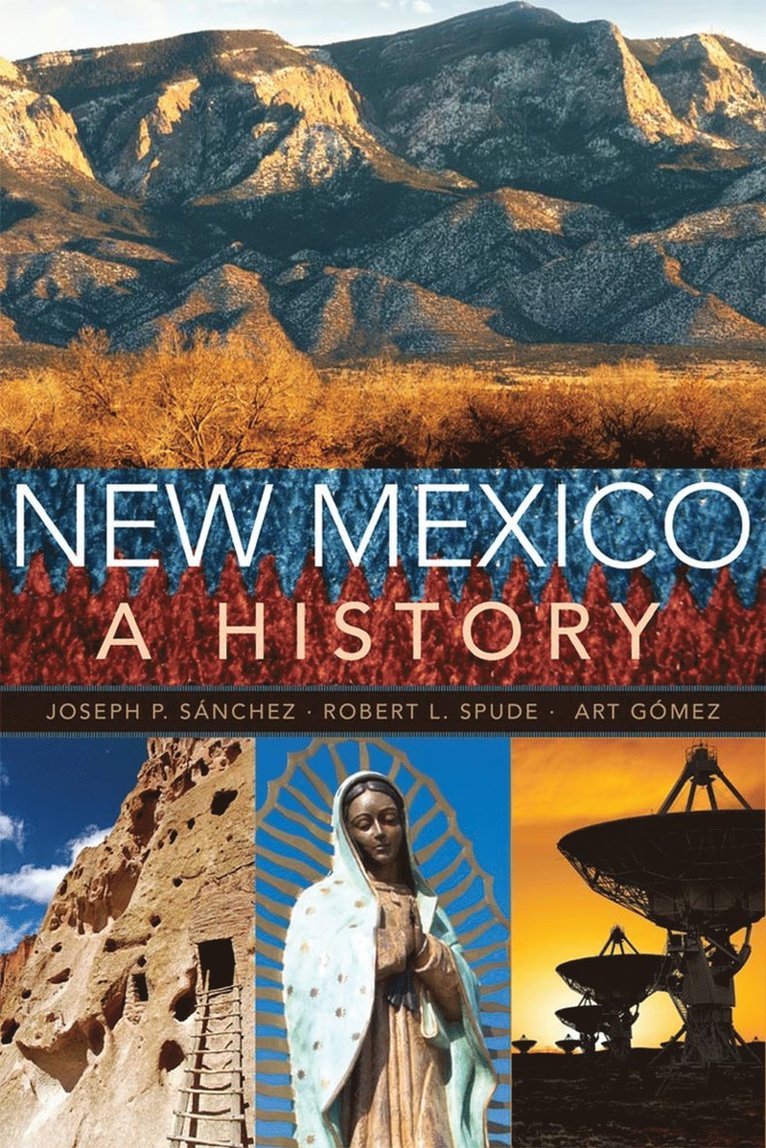 Joseph P. Sanchez, Robert L. Spude, Arthur R. Gomez, Joseph P Sanchez, Robert L Spude, Arthur R Gomez - New Mexico, Häftad