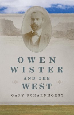 bokomslag Owen Wister and the West