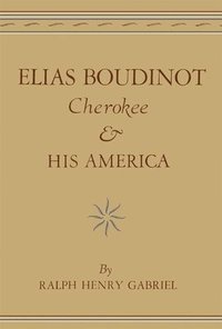 bokomslag Elias Boudinot, Cherokee, and His America