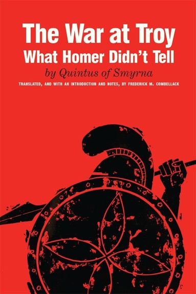 Quintas of Smryna, Frederick M. Combellack - War at Troy, Häftad