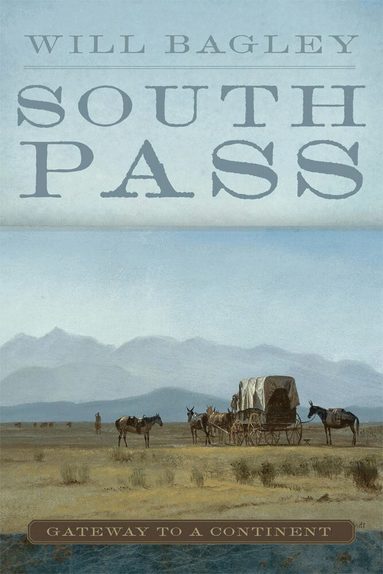 Will Bagley - South Pass, Häftad