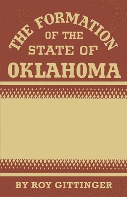 Roy Gittinger - Formation of the State of Oklahoma, Häftad
