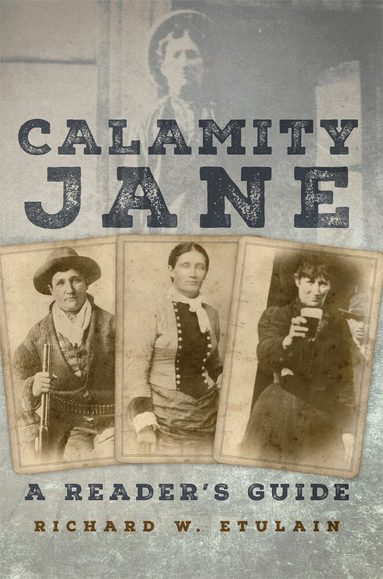Richard W. Etulain - Calamity Jane, Inbunden