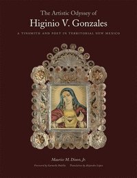 bokomslag The Artistic Odyssey of Higinio V. Gonzales