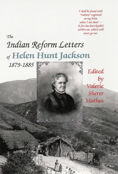 Helen Hunt Jackson, Valerie Sherer Mathes - Indian Reform Letters of Helen Hunt Jackson, 1879-1885, Häftad
