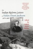 The Indian Reform Letters of Helen Hunt Jackson, 1879-1885 1