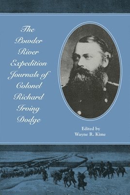 bokomslag The Powder River Expedition Journals of Colonel Richard Irving Dodge