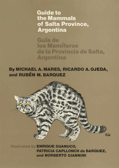 Michael A. Mares, Ricardo A. Ojeda, Rubén M. Barquez - Guide to the Mammals of Salta Province, Argentina, Häftad
