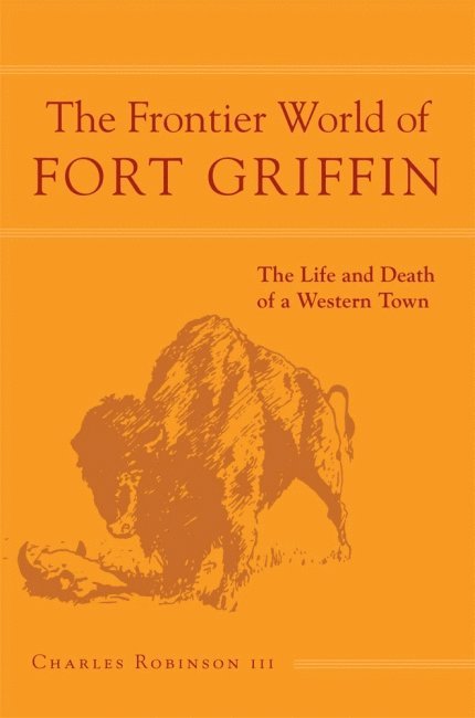 The Frontier World of Fort Griffin 1