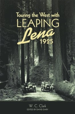 Touring the West with Leaping Lena, 1925 1