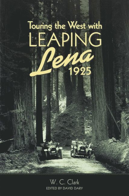 W. C. Clark, David Dary - Touring the West with Leaping Lena, 1925, Häftad