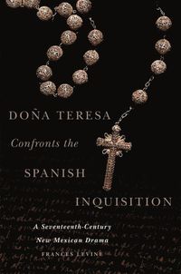 bokomslag Doña Teresa Confronts the Spanish Inquisition