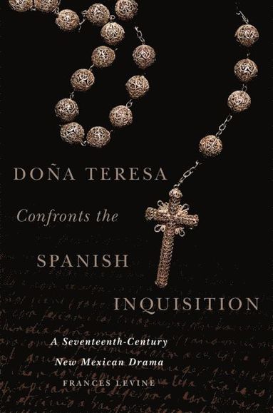 bokomslag Doña Teresa Confronts the Spanish Inquisition