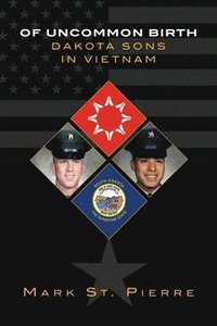 bokomslag Of Uncommon Birth: Dakota Sons in Vietnam