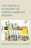 The Political Economy of North American Indians 1