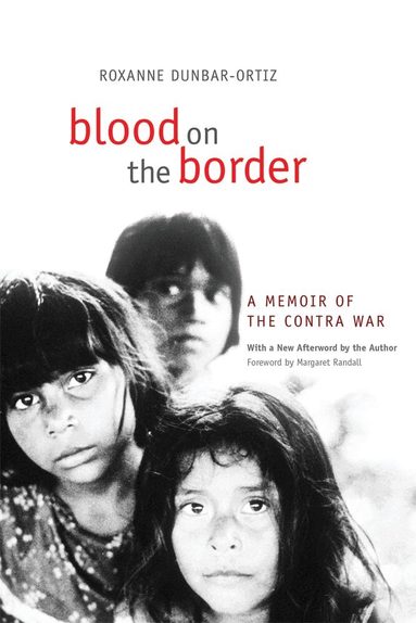 Roxanne Dunbar-Ortiz - Blood on the Border, Häftad