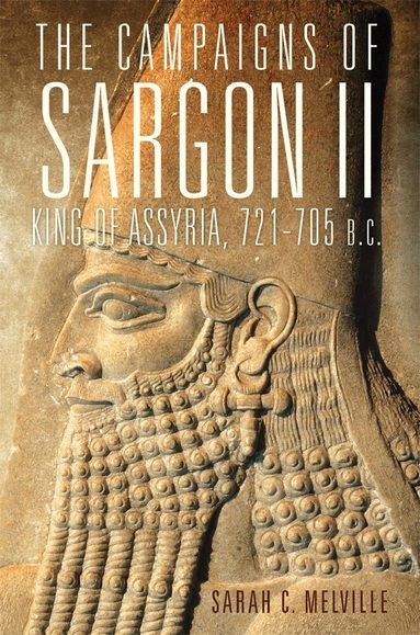 Sarah C. Melville - Campaigns of Sargon II, King of Assyria, 721-705 B.C., Inbunden