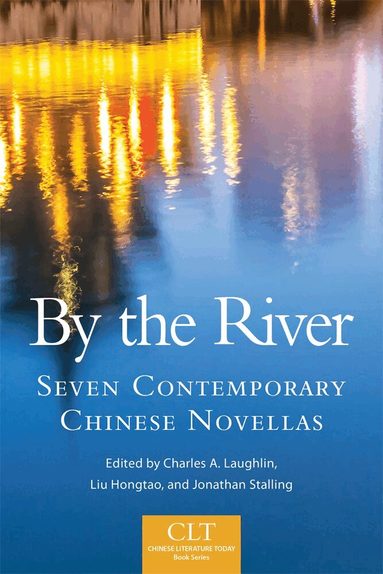 Charles A. Laughlin, Liu Hongtao, Jonathan Stalling - By the River, Häftad