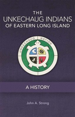 bokomslag The Unkechaug Indians of Eastern Long Island