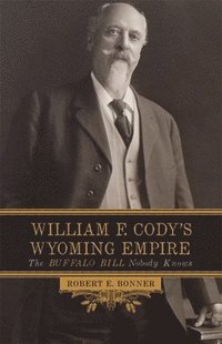 bokomslag William F. Cody's Wyoming Empire