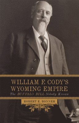 William F. Cody's Wyoming Empire 1