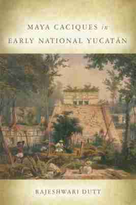 bokomslag Maya Caciques in Early National Yucatán