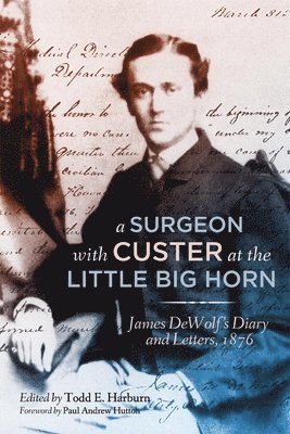 Surgeon with Custer at the Little Big Horn
