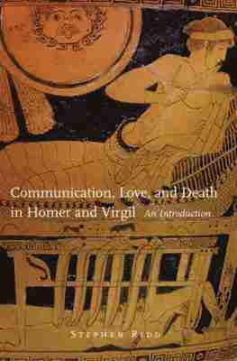 bokomslag Communication, Love, and Death in Homer and Virgil