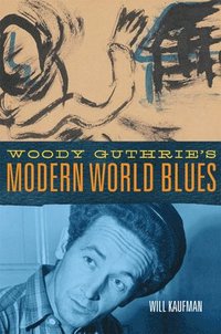 bokomslag Woody Guthrie's Modern World Blues