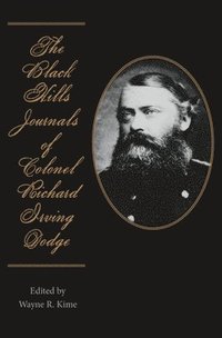 bokomslag The Black Hills Journals of Colonel Richard Irving Dodge