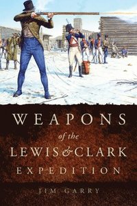 bokomslag Weapons of the Lewis and Clark Expedition