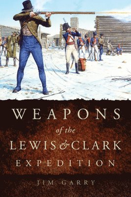 Weapons of the Lewis and Clark Expedition 1