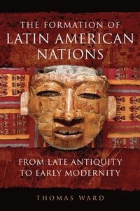 bokomslag The Formation of Latin American Nations